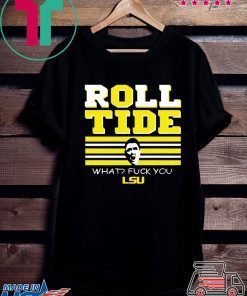 Ed Orgeron Alabama Tigers Roll Tide Fuck You Shirt