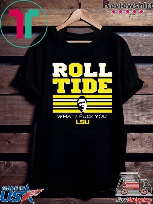 Ed Orgeron Alabama Tigers Roll Tide Fuck You Shirt