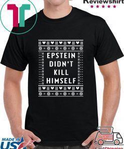 Epstein Didn’t Kill Himself Christmas 2020 T-Shirt