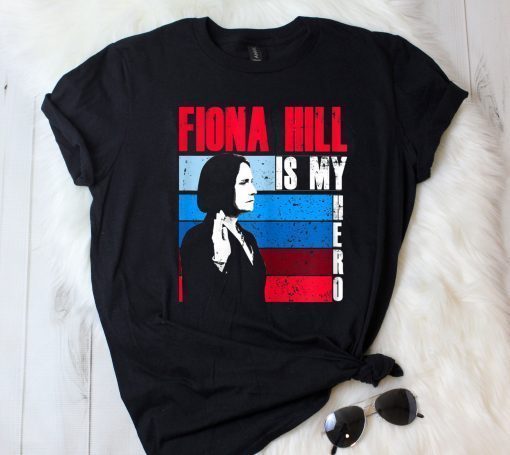 FIONA HILL IS MY HERO Be Like Fiona Hill Shirt