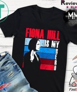 FIONA HILL IS MY HERO Be Like Fiona Hill Shirt