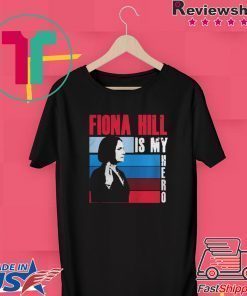 FIONA HILL IS MY HERO TEE SHIRT