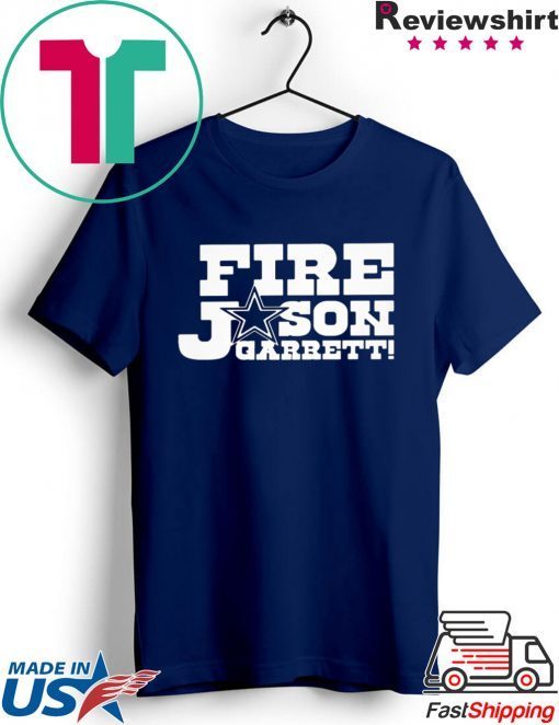 Fire Jason Garrett Shirt