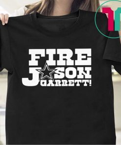 Fire Jason Garrett Shirt