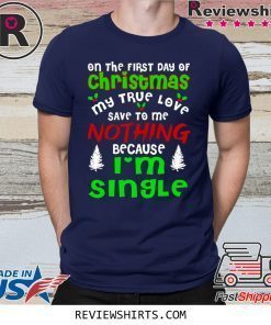 True Love I’ Single Ugly Christmas Funny Shirt