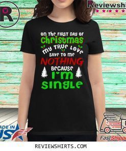 True Love I’ Single Ugly Christmas Funny Shirt