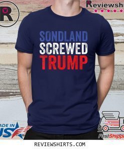 Gordon Sondland Quid Pro Quo Trump Shirt