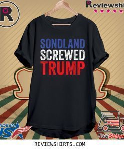 Gordon Sondland Quid Pro Quo Trump Shirt