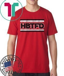 HBTFD Shirt