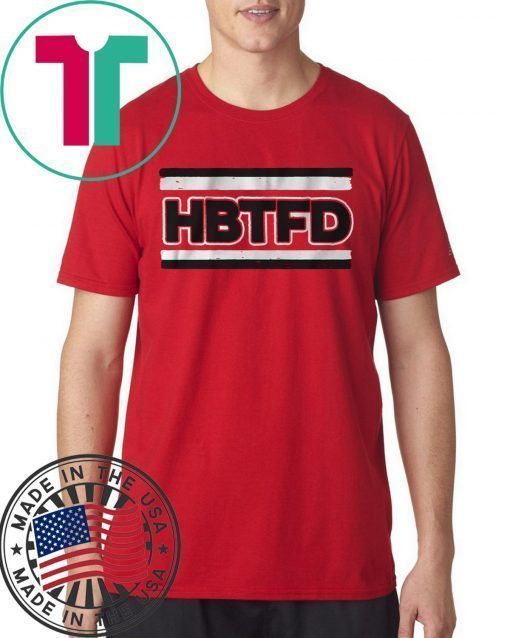 HBTFD Shirt