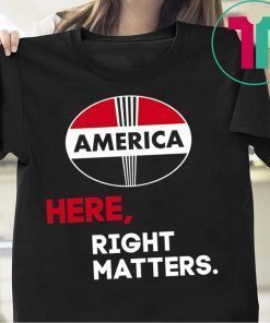 Here, Right Matters Pro America, Impeach Trump T-Shirt