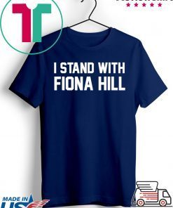 I Stand With Fiona Hill Shirt