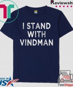 I Stand with Vindman anti Trump mens and womens T-Shirt