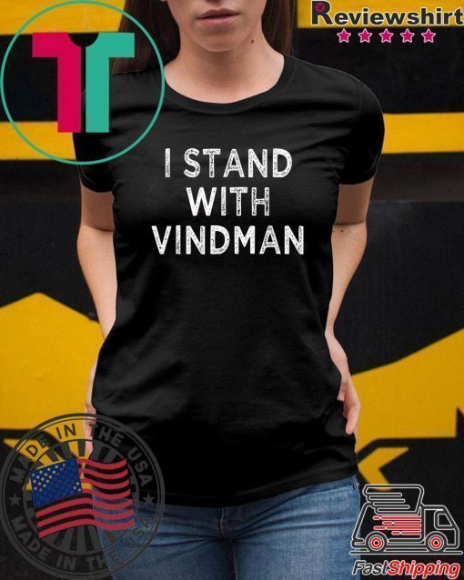 I Stand with Vindman anti Trump mens and womens T-Shirt