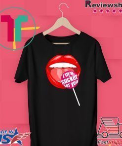 I'm a Sucker For You shirt - Candy Pop Fans Lollipop T-Shirt