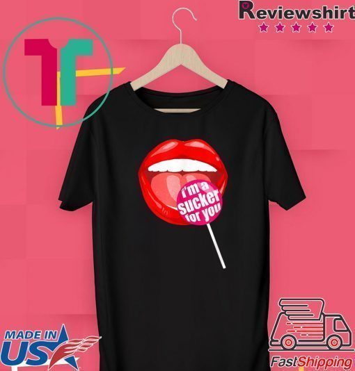 I'm a Sucker For You shirt - Candy Pop Fans Lollipop T-Shirt