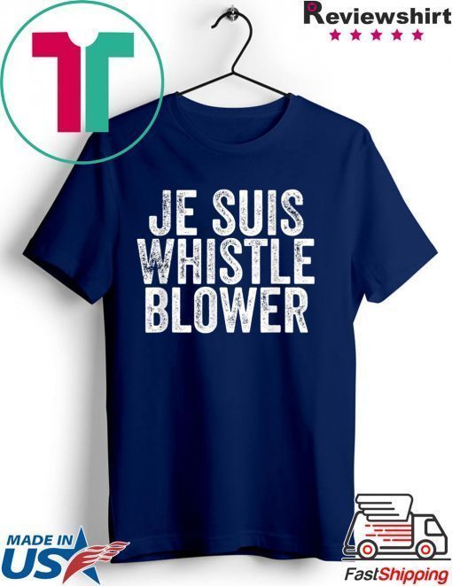 Je Suis Whistleblower - I am the Ukraine Whistle Blower T-Shirt