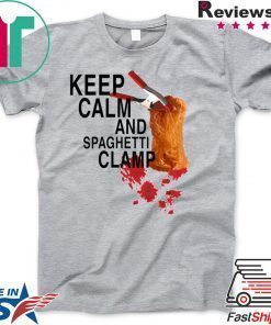 Keep calm and spaghetti clamp shirt
