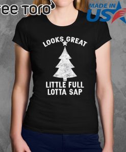 Little Full Lotta Sap Tee Christmas Vacation Santa Shirt