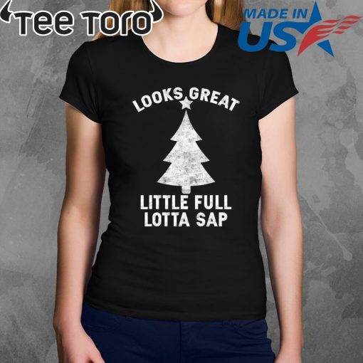 Little Full Lotta Sap Tee Christmas Vacation Santa Shirt