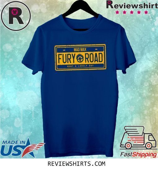 MAD MAX FURY ROAD SHIRT