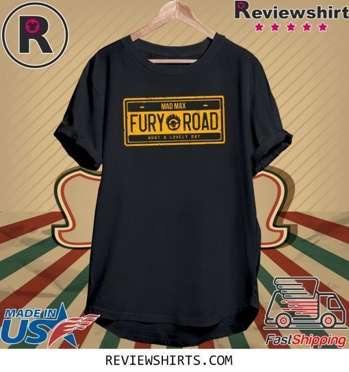 MAD MAX FURY ROAD SHIRT