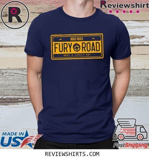 MAD MAX FURY ROAD SHIRT