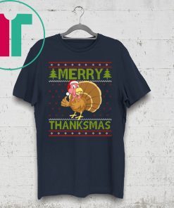 Merry Thanksmas Ugly Xmas Thanksgiving Turkey Shirt