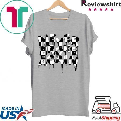 Never broke again DRIP CHECKERS T-Shirt