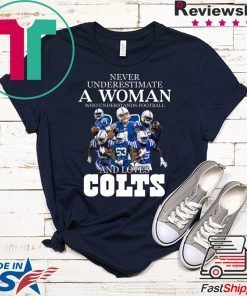 Never underestimate a woman who understands football and loves Colts shirt