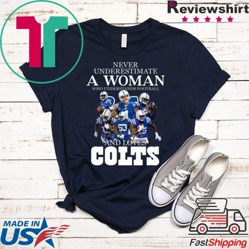 Never underestimate a woman who understands football and loves Colts shirt