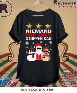 Niemand Die Ons Stoppen Kan Christmas 2020 Shirt