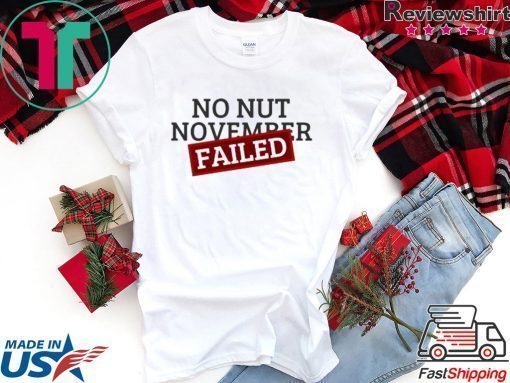 No Nut November Failed T-Shirt