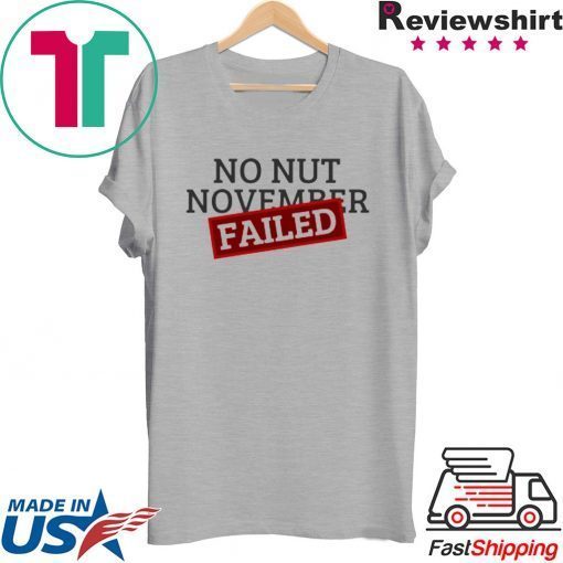 No Nut November Failed T-Shirt