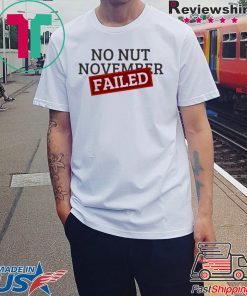 No Nut November Failed T-Shirt