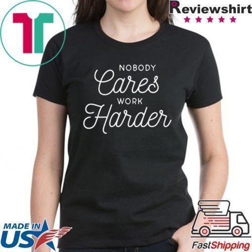 Nobody Cares Work Harder Fitness Gym Workout Inspirational Motivational Quote Short-Sleeve Unisex T-Shirt