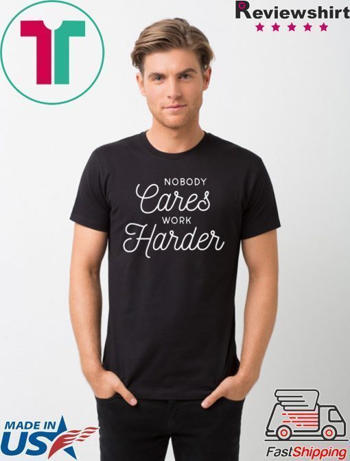 Nobody Cares Work Harder Fitness Gym Workout Inspirational Motivational Quote Short-Sleeve Unisex T-Shirt