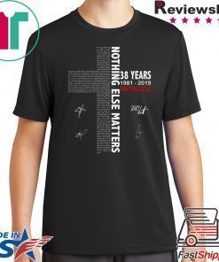 Nothing Else Matters 38 Years 1981 2019 Metallica Signature Jesus Shirt