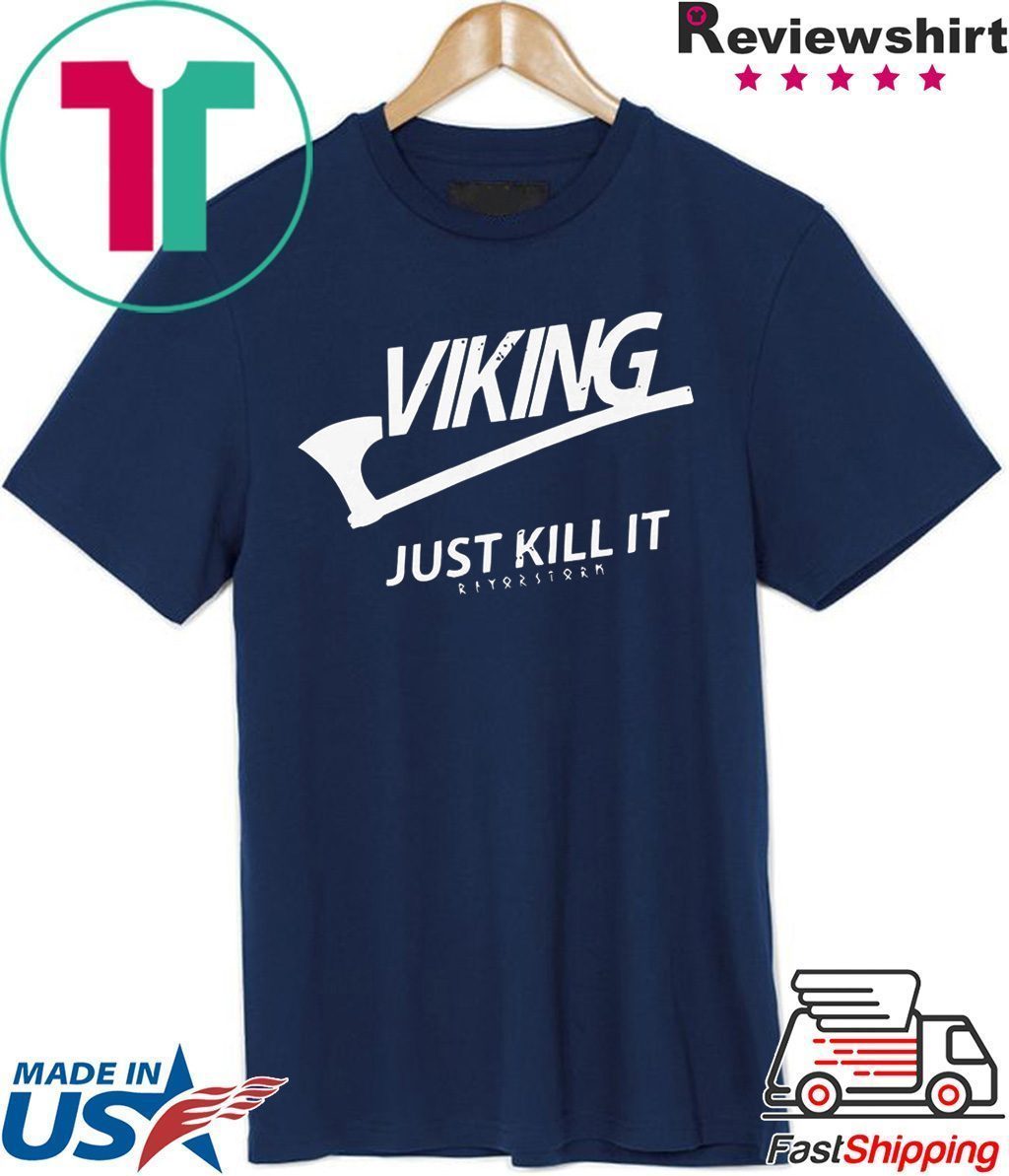 viking just kill it t shirt