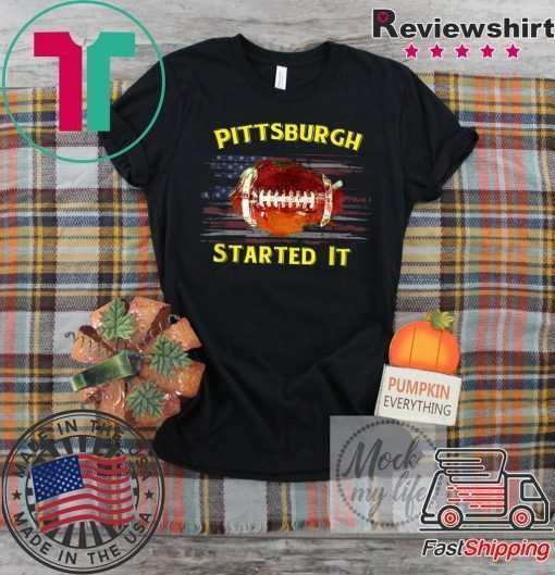 Pittsburgh started it 2020 Shirts