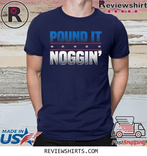 Pound It Noggin Shirt