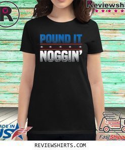 Pound It Noggin Shirt