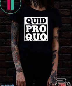 Quid Pro Quo - A Favor for a Favor Tee Shirt