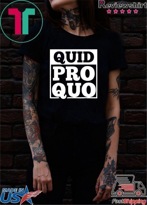 Quid Pro Quo - A Favor for a Favor Tee Shirt