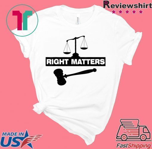 RIGHT MATTERS T-Shirt