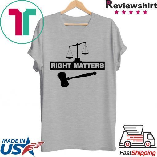 RIGHT MATTERS T-Shirt