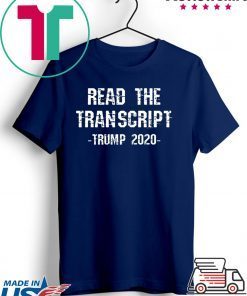 Read The Transcript 2020 Election Anti-Impeachment Pro-Trump T-Shirt