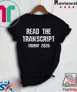 Read The Transcript 2020 Election Anti-Impeachment Pro-Trump T-Shirt