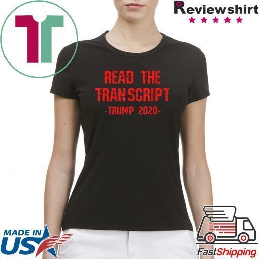 Read The Transcript 2020 Election Pro-Trump Impeachment T-Shirt