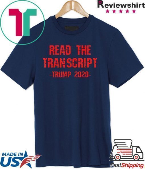 Read The Transcript 2020 Election Pro-Trump Impeachment T-Shirt